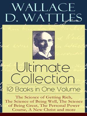 cover image of Wallace D. Wattles Ultimate Collection – 10 Books in One Volume